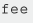 fee